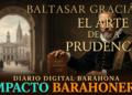 POLITICA Y PODER, vistos por Baltasar Gracián en El Arte de la Prudencia; excelente resumen