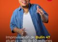 UNA IMPROVISACIÓN MONSTRUOSA! Bulin 47 supera los 50 millones de reproducciones con improvisación que se volvió viral